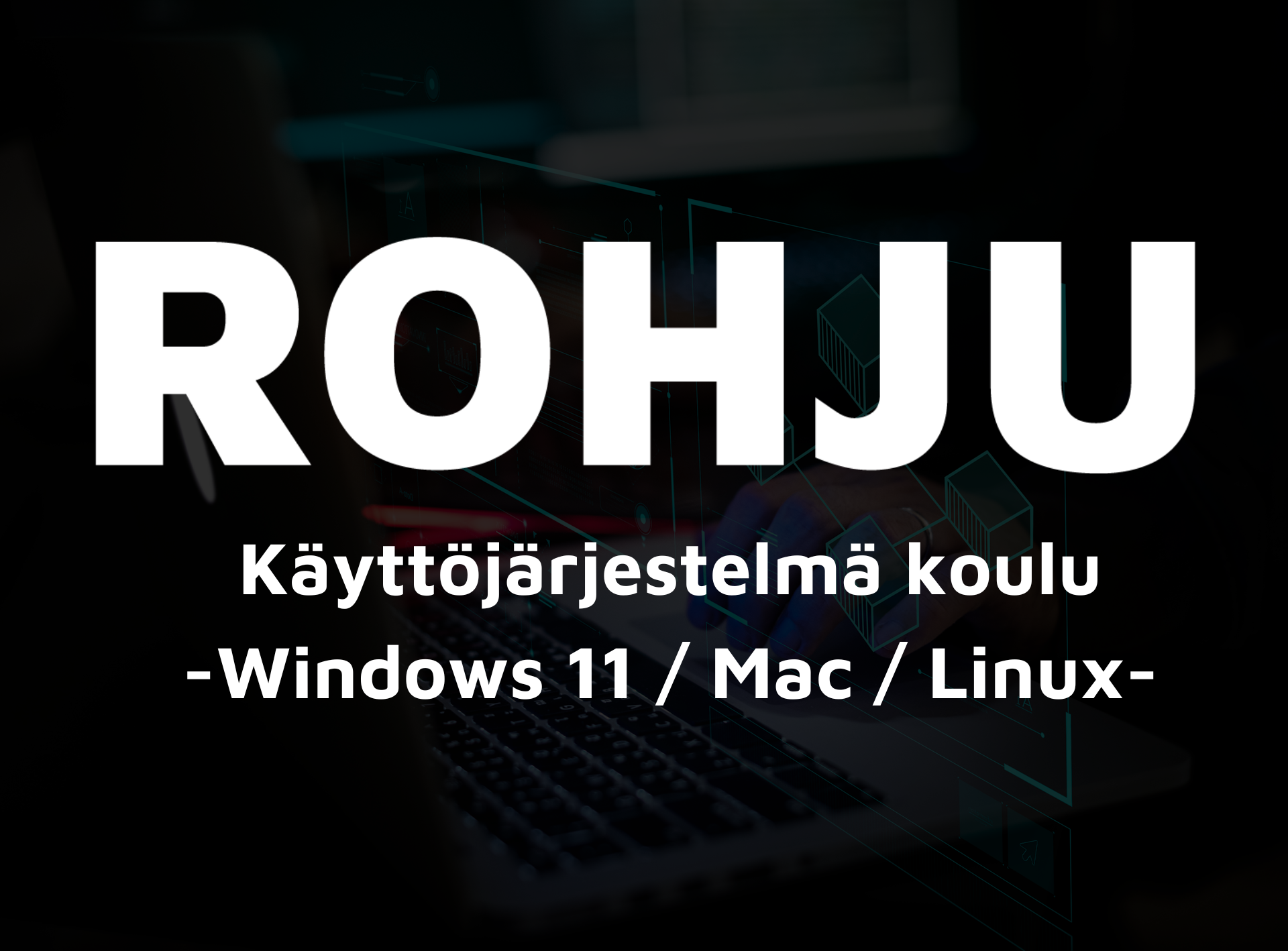 Rohju käyttöjärjestelmäkoulu (12 kk) + F-Secure Pääkuva