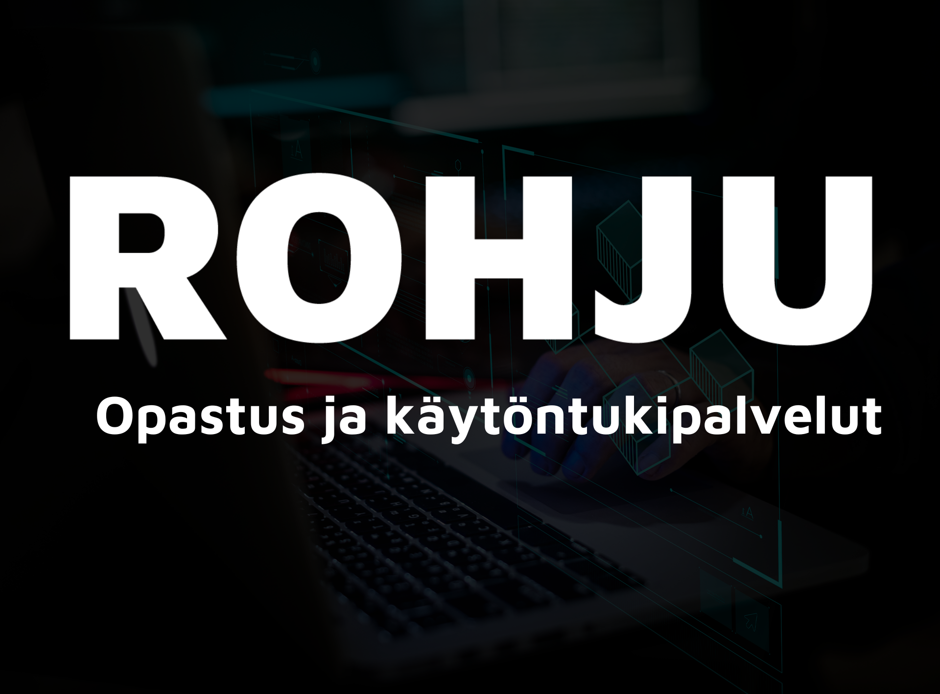 Rohju Etätuki ja Opastus (30 min) – Henkilökohtaista apua tietokonepulmiin Pääkuva